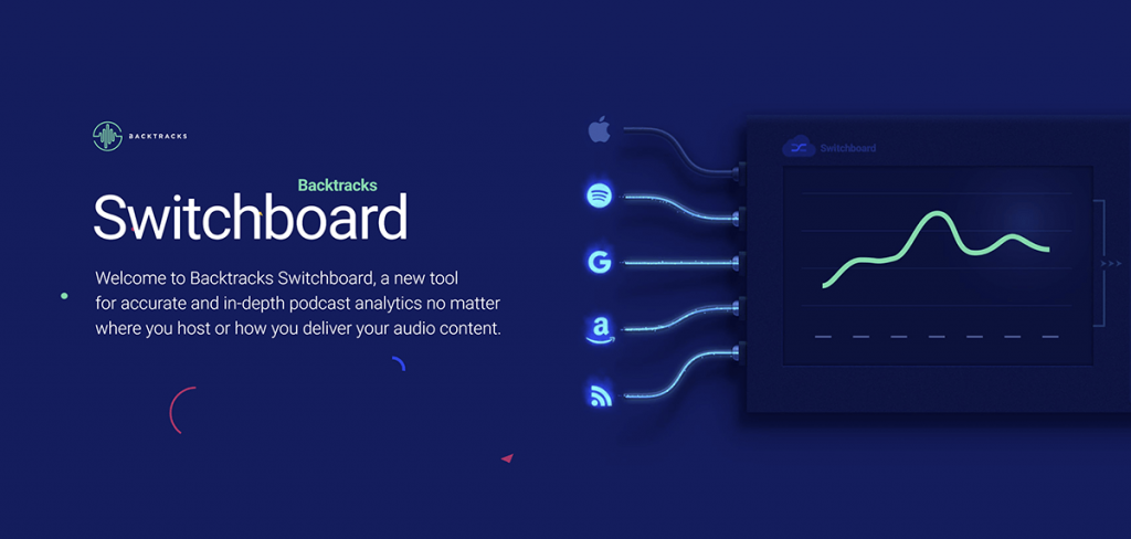 Backtracks Switchboard™ - Podcast analytics on any host, any app, any device - for FREE!